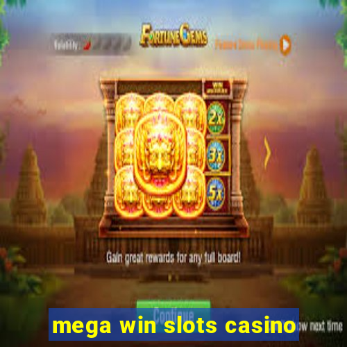 mega win slots casino