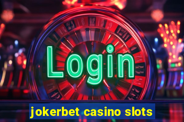 jokerbet casino slots