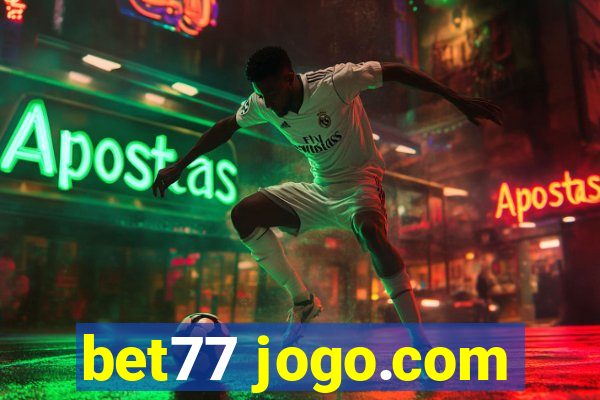 bet77 jogo.com