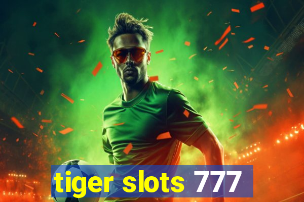 tiger slots 777