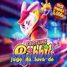 jogo do luva de pedreiro aposta