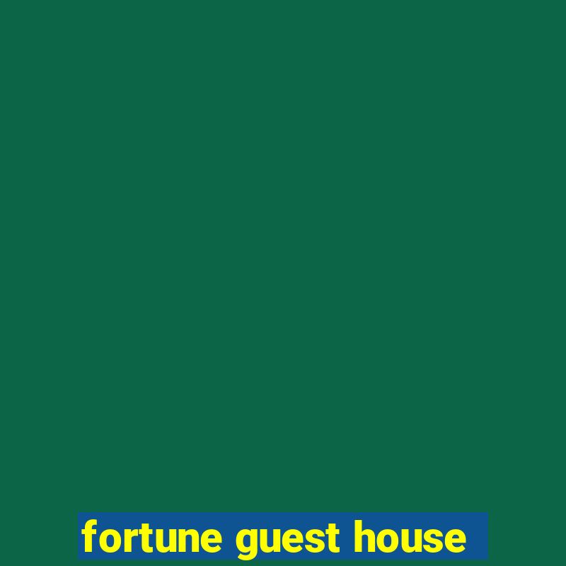 fortune guest house