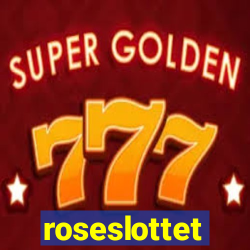 roseslottet