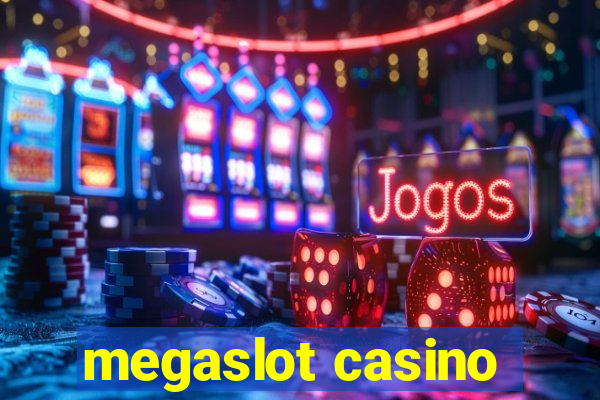 megaslot casino