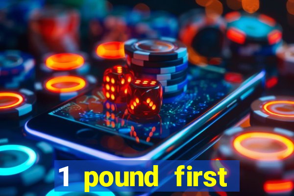 1 pound first deposit casino