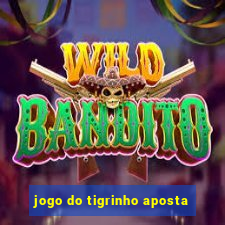 jogo do tigrinho aposta