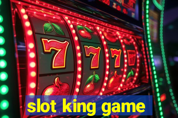 slot king game