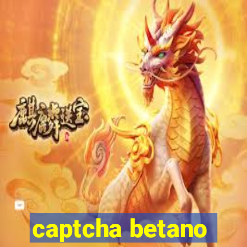 captcha betano