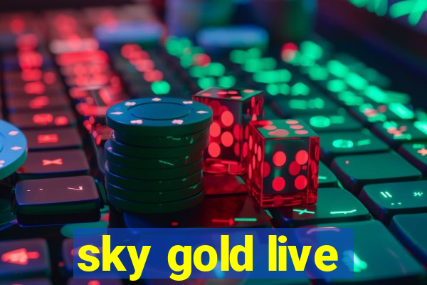 sky gold live