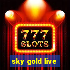 sky gold live