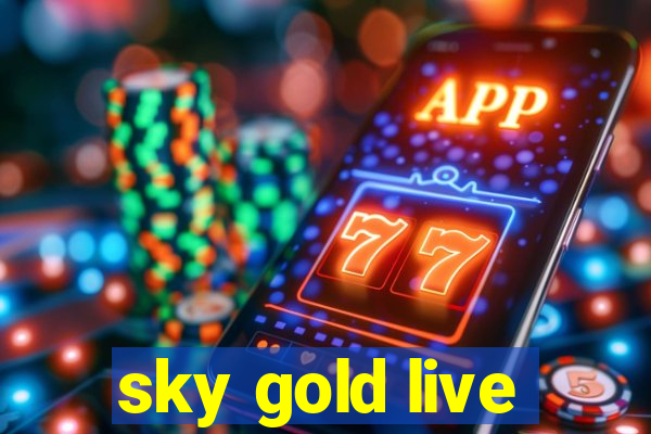 sky gold live