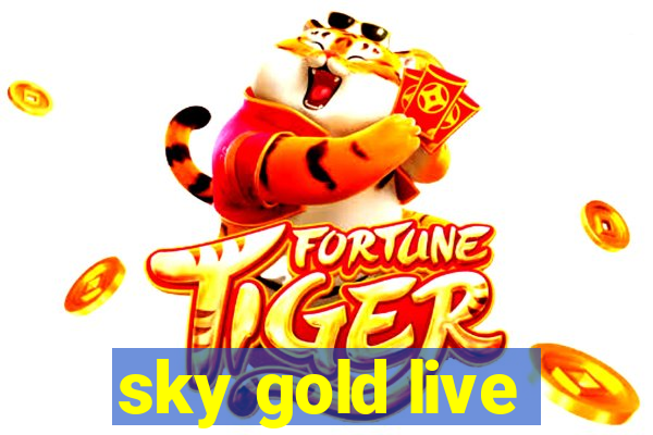 sky gold live