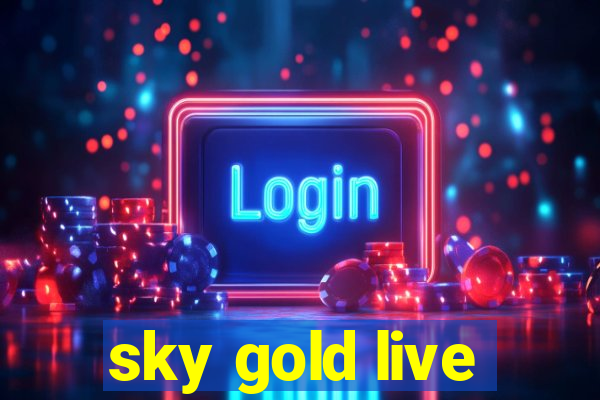 sky gold live