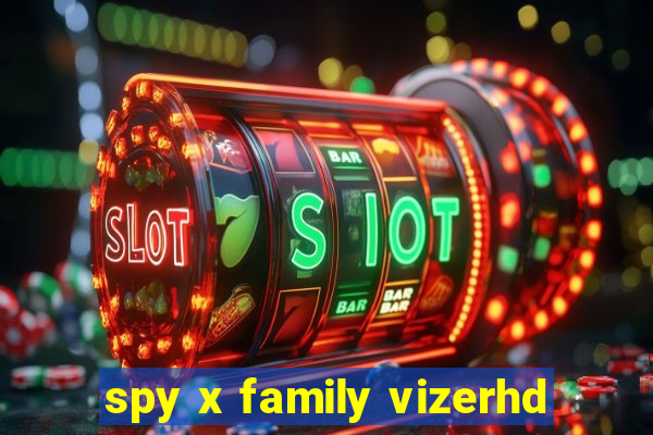 spy x family vizerhd