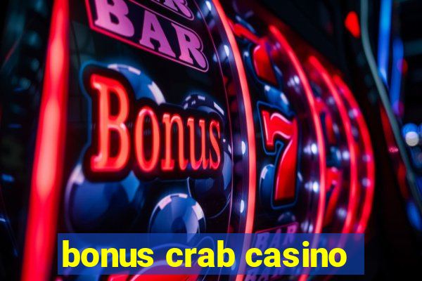 bonus crab casino