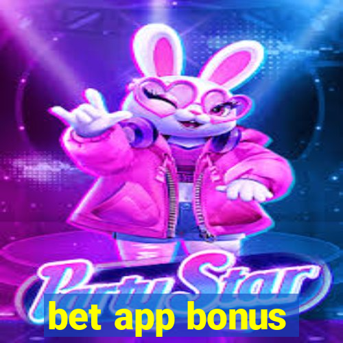 bet app bonus