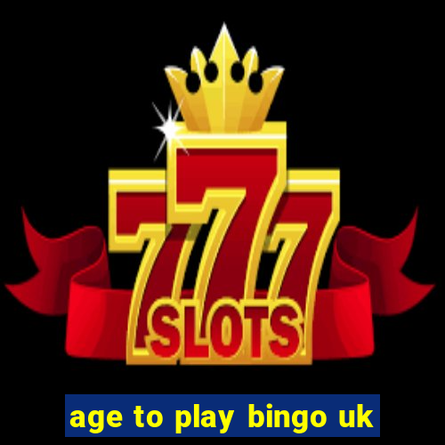 age to play bingo uk