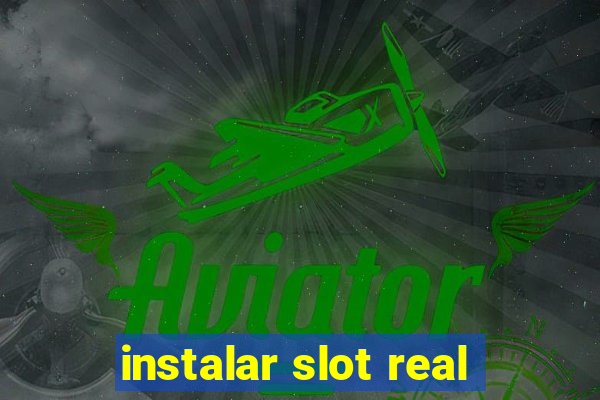 instalar slot real