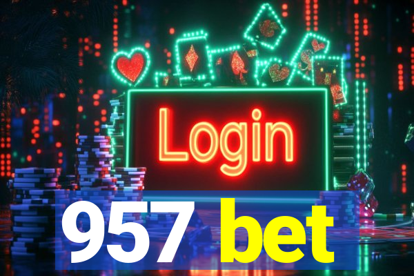 957 bet