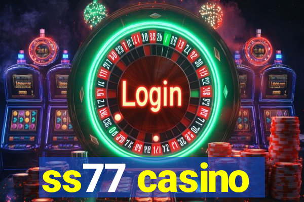 ss77 casino