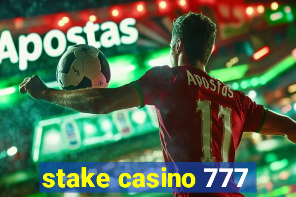 stake casino 777