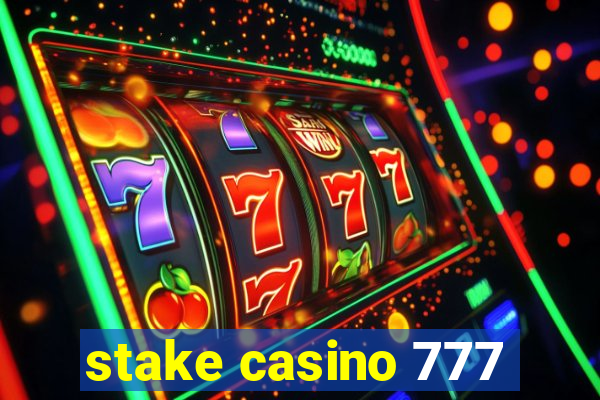 stake casino 777