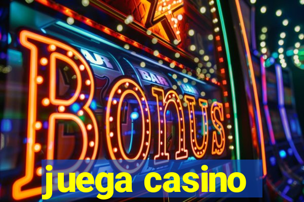 juega casino