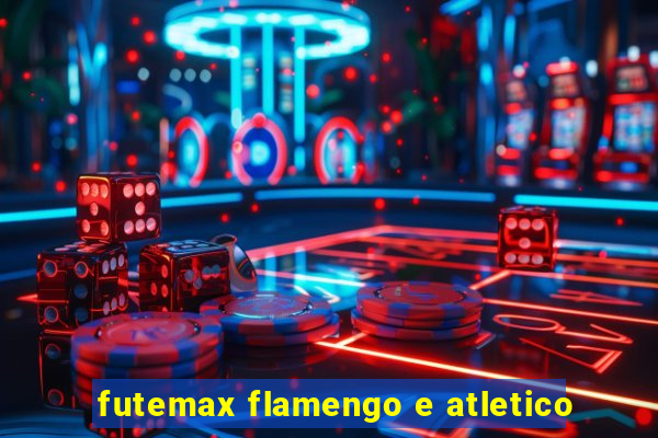 futemax flamengo e atletico