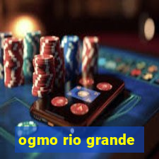 ogmo rio grande