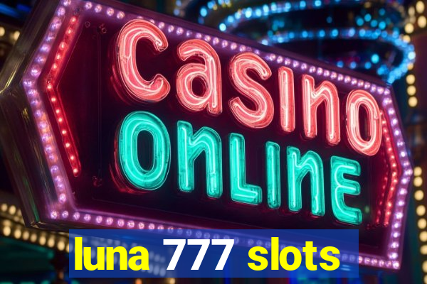 luna 777 slots