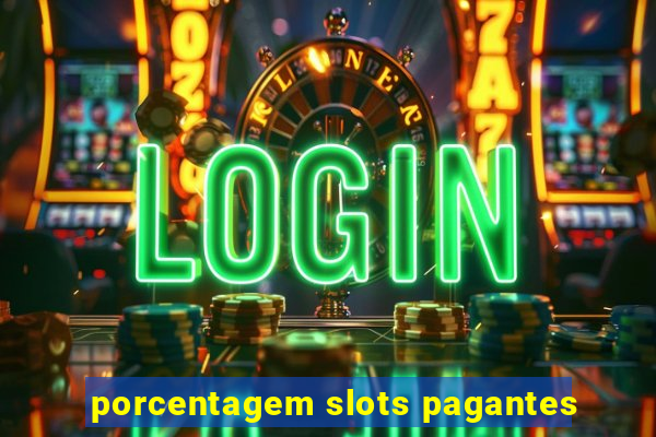 porcentagem slots pagantes