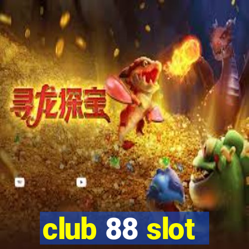 club 88 slot