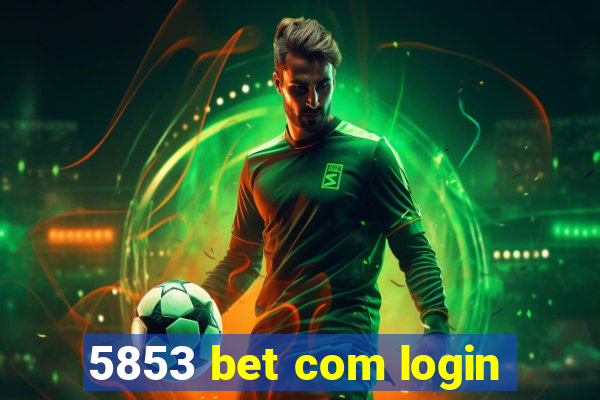 5853 bet com login