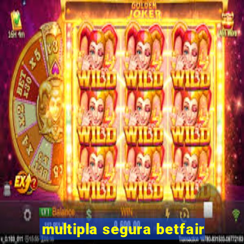 multipla segura betfair