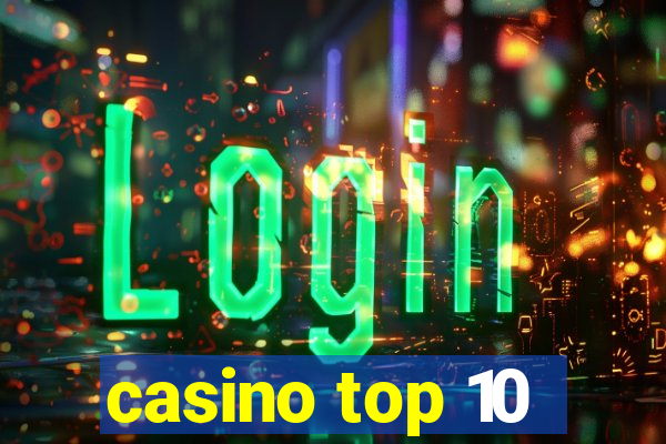 casino top 10