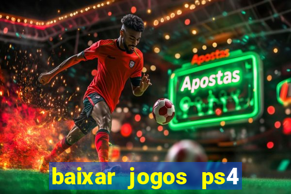 baixar jogos ps4 pkg pt-br