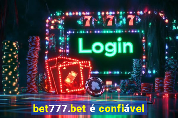 bet777.bet é confiável