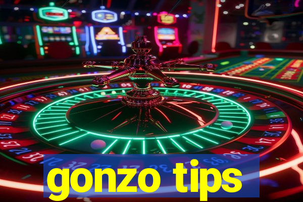 gonzo tips