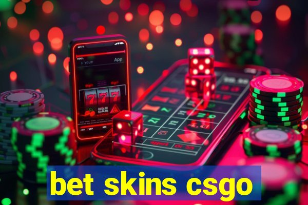 bet skins csgo