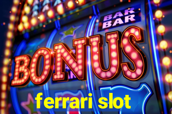 ferrari slot