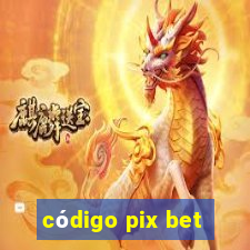 código pix bet