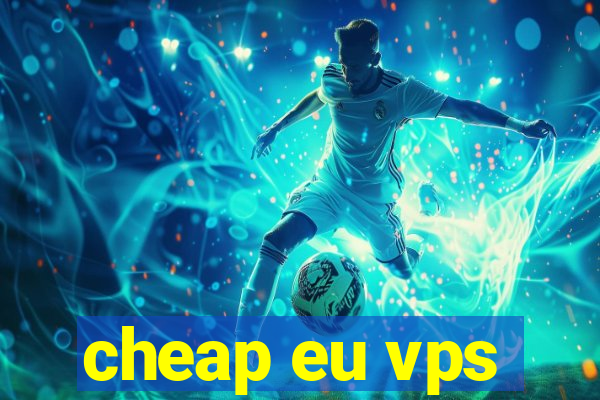 cheap eu vps