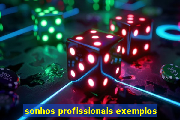 sonhos profissionais exemplos