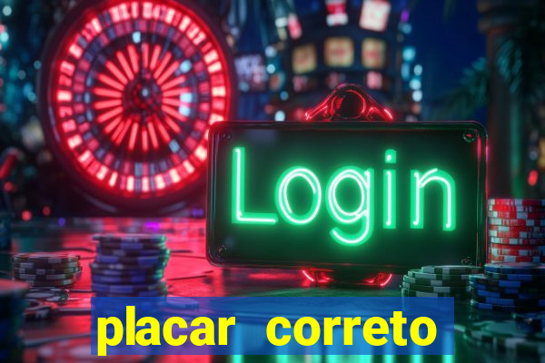 placar correto jogos de hoje