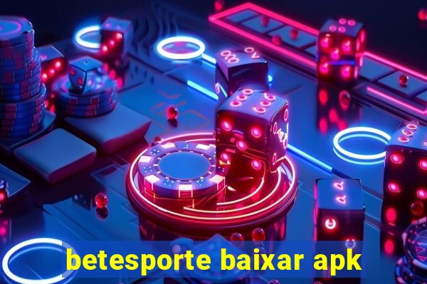 betesporte baixar apk