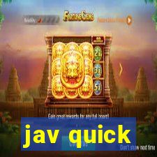 jav quick