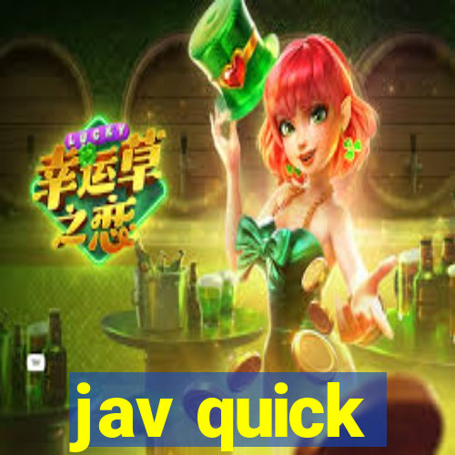 jav quick