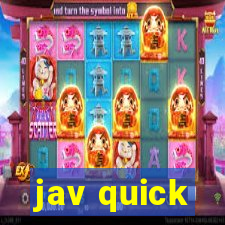 jav quick