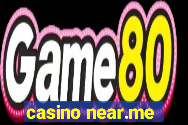 casino near.me