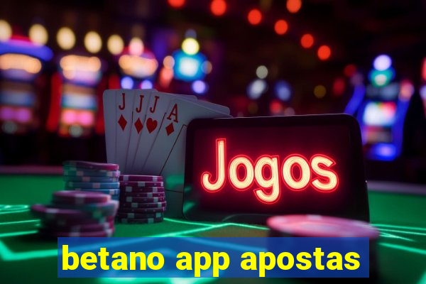 betano app apostas